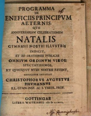 Programma de beneficiis principum aeternis : quo celebrationem natalis Gymnasii nostri ... indicit, et ad orationes publicas ... invitat Christophorus Augustus Heumannus