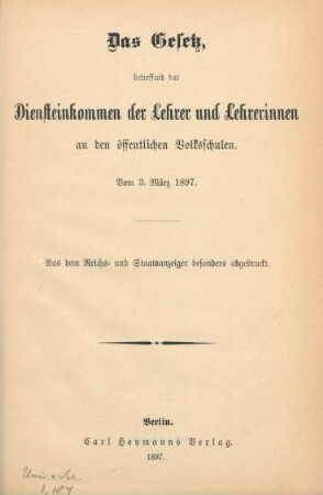 Das Gesetz, betreffend das Diensteinkommen der Lehrer und Lehrerinnen an den öffentlichen Volksschulen : vom 3. März 1897