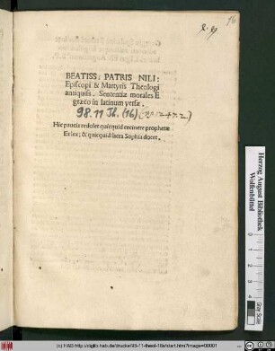 BEATISS. PATRIS NILI:|| Episcopi & Martyris Theologi || antiquiss. Sententiae morales E || graeco in latinum versae.|| ... || [v. (Bilibaldus Pirckheymer ... ||)]