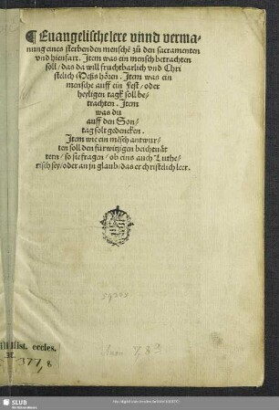 Euangelische lere vnnd vermanung eines sterbenden Mensche[n] zu den sacramenten vnd hienfart ...