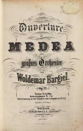 Ouverture zu Medea : für gr. Orchester ; op. 22