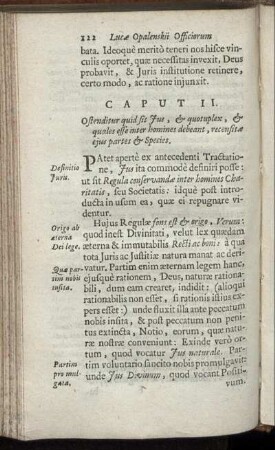 Caput II. Ostenditur quid sit Jus, & quotuplex, & quales esse inter homines debeant, recensitæ ejus partes & Species