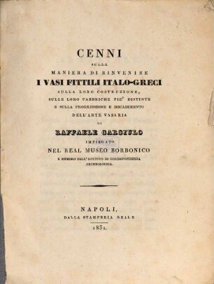 Cenni sulla maniera di rinvenire i vasi fittili Italo-greci, sulla loro costruzione, sulle loro fabbriche piu distinte, e sulla progressione e decadimento dell'arte vasaria