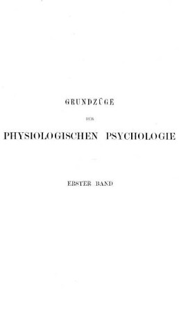 1: Grundzüge der physiologischen Psychologie, 1. Band, 4., umgearbeitete Auflage