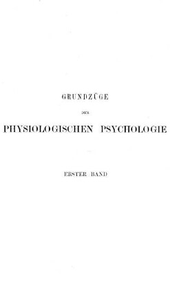 1: Grundzüge der physiologischen Psychologie, 1. Band, 4., umgearbeitete Auflage