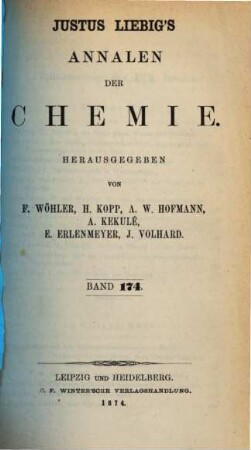 Justus Liebig's Annalen der Chemie. 174, 174. 1874