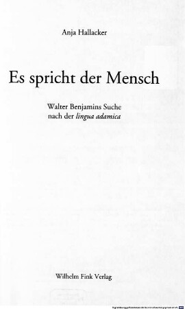 Es spricht der Mensch : Walter Benjamins Suche nach der lingua adamica