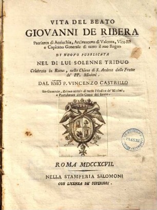Vita del beato Giovanni de Ribera : patriarca di Antiochia, Arcivescovo di Valenzia ...
