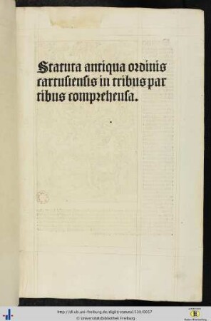 Statuta antiqua ordinis cartusiensis in tribus partibus comprehensa.
