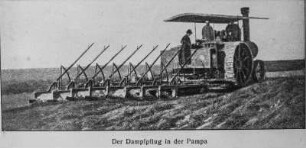 Dampfpflug : Ein Dampfpflug während der Bearbeitung eines Feldes in der argentinischen Pampa