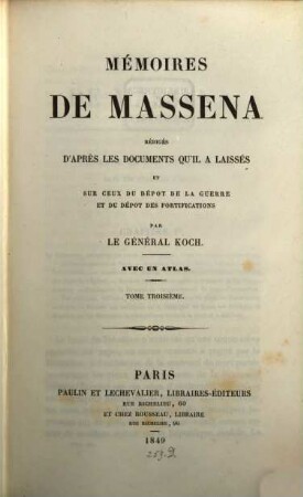 Mémoires d'André Masséna : rédigés d'après les documents qu'il a laissés et sur ceux du dépot de la guerre et du dépot des fortifications. 3