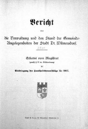 1911: Verwaltungsbericht und den Stand der Gemeinde-Angelegenheiten der Stadt Deutsch-Wilmersdorf