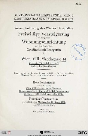 Freiwillige Versteigerung der kompletten Wohnungseinrichtung aus dem Besitz einer Großindustiellensgattin in Wien, VIII., Skodagasse 14 : Kunstmobiliar, Luster, Bronzen, Silber, Porzellan, Glas, Klavier, Perserteppiche, Bilder, Nippes usw. ; Versteigerung: Montag, den 25. Jänner 1932