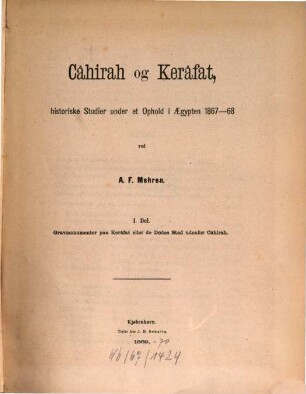 Câhirah og Kerâfat, historiske Studier under et Ophold i Aegypten 1867 - 68, 1
