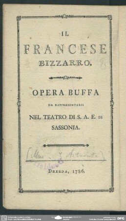 Der wunderliche Franzos : Ein komisches Singstück für das Churfürstlich-Sächsische Theater