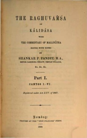 The Raghuvam̄śa of Kâlidâsa : with the commentary of Mallinâtha. 1, Cantos I - VI