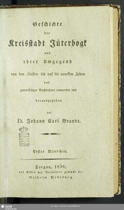 1: Geschichte der Kreisstadt Jüterbogk und ihrer Umgegend : von den ältesten bis auf die neuesten Zeiten