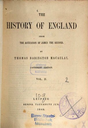 The History of England from the accession of James the Second : By Thomas Babington Macaulay. Vol. II