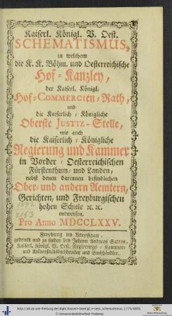 Kaiserl. Königl. v. oest. Schematismus: in welchem die Kaiserl. Königl. vereinigte Böhmisch- und Oesterreichische Hofkanzley … entworfen : für das Jahr …: Pro Anno MDCCLXXV