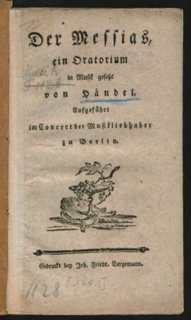 Der Messias : ein Oratorium ; aufgeführt im Concert der Musikliebhaber zu Berlin