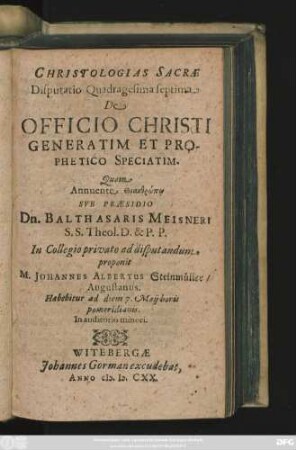Christologias Sacrae Disputatio Quadragesima septima De Officio Christi Generatim Et Prophetico Speciatim