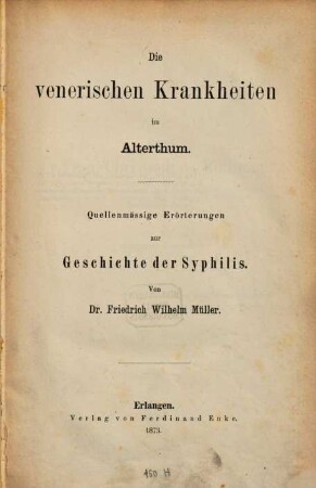 Die venerischen Krankheiten im Alterthum : Quellenmässige Erörterungen zur Geschichte der Syphilis