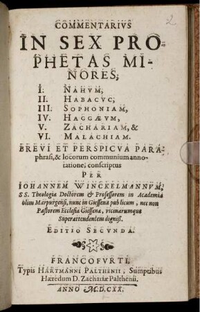 Commentarius In Sex Prophetas Minores, I. Nahum, II. Habacuc, III. Sophoniam, IV. Haggaeum, V. Zachariam, & VI. Malachiam