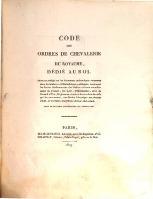 Code des Ordres de Chevalerie du Royaume didié au Roi