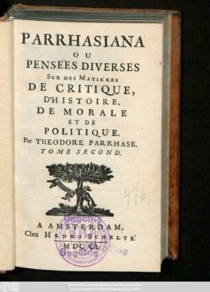 T. 2: Parrhasiana Ou Pensées Diverses Sur Des Matières De Critique, D'Histoire, De Morale Et De Politique