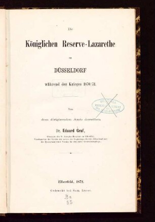 Die Königlichen Reserve-Lazarethe zu Düsseldorf während des Krieges 1870/71