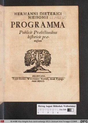 Hermanni Dieterici Meibomii Programma Publicis Prælectionibus historicis præmissum