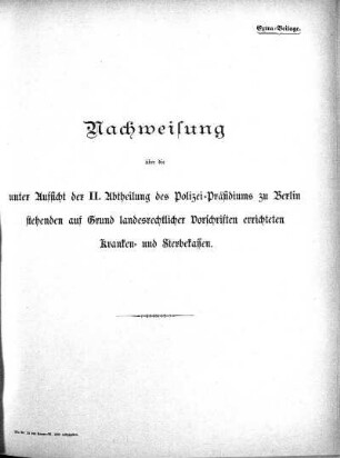 1886: Nachweisung über die unter Aufsicht der II. Abtheilung des Polizei-Präsidiums zu Berlin stehenden, auf Grund landesrechtlicher Vorschriften errichtete Kranken- und Sterbekassen