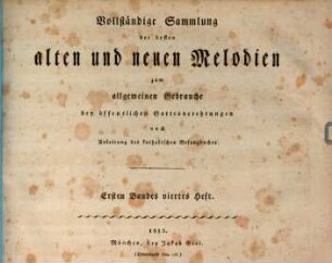 Vollständige Sammlung der besten alten und neuen Melodien zum allgemeinen Gebrauche bey öffentlichen Gottesverehrungen nach Anleitung des katholischen Gesangbuches, 1,4. [CLXVII - CCXVI und Anhang]