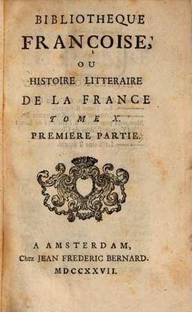 Bibliothèque françoise, ou histoire littéraire de la France. 10. 1727