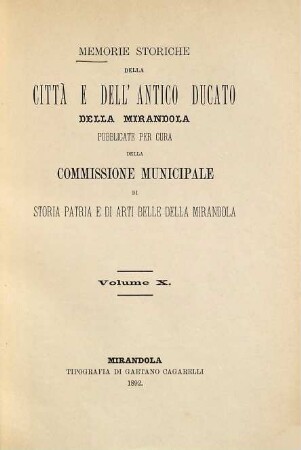 Memorie storiche della città e dell'antico ducato della Mirandola. 10. 1892