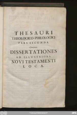 Thesauri Theologico-Philologici Pars Secunda Continens Dissertationes Ad Illustriora Novi Testamenti Loca.