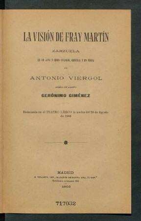 La visión de Fray Martín : zarzuela en un acto y cinco cuadros, original y en prosa de Antonio Viérgol