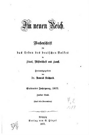 Im neuen Reich : Wochenschrift für das Leben des deutschen Volkes in Staat, Wissenschaft und Kunst. 7,2. 1877