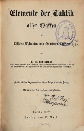Elemente der Taktik aller Waffen für Officier-Aspiranten und Subaltern-Officiere