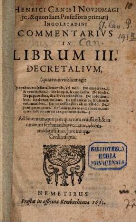 Henrici Canisii ... Commentarius in librum III. Decretalium