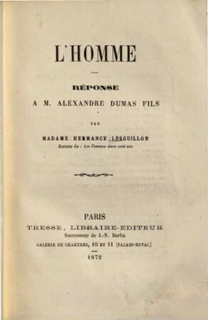 L'homme : Réponse à M. Alexandre Dumas fils