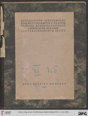 Antiquitäten, alte Gemälde, Perlmutterarbeiten, Plastik, Teppiche, Kunstgegenstände, chinesische Keramik aus verschiedenem Besitz : Versteigerung in der Galerie Hugo Helbing, München, Dienstag, 24. November, Mittwoch, 25. November 1925