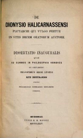 De Dionysio Halicarnassensi Plutarchi qui vulgo fertur in vitis decem oratorum auctore : Diss. inaug.