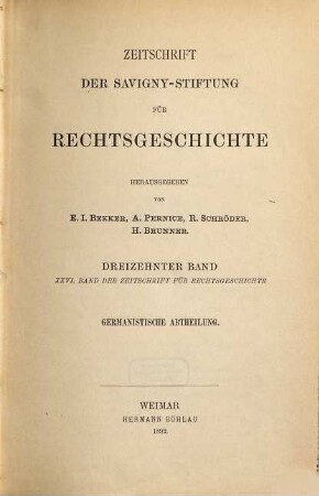 Zeitschrift der Savigny-Stiftung für Rechtsgeschichte. Germanistische Abteilung. 13 = Bd. 26. 1892