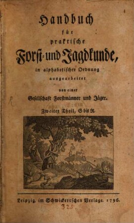 Handbuch für praktische Forst- und Jagdkunde : in alphabetischer Ordnung, 2. G bis R
