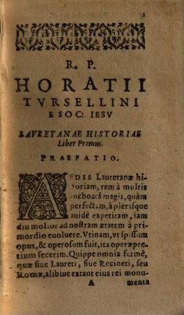 Horatii Tvrsellini Romani E Societate Iesv ... Lavretanae Historiae Libri Qvinqve ... : Accessit Geminvs Index. Prior, Capitum: Posterior, rerum ac verborum memorabilium