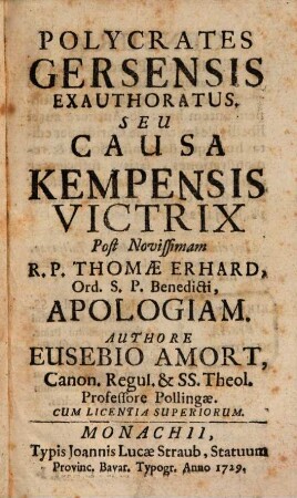 Polycrates Gersensis Exauthoratus, Seu Causa Kempensis Victri : Post Novissimam R. P. Thomae Erhard, Ord. S. P. Benedicti, Apologiam