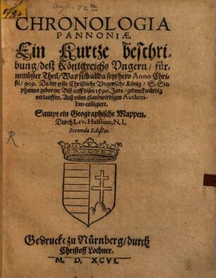 Chronologia Pannoniae : Ein kurtze Beschreibung deß Königreichs Ungern ...