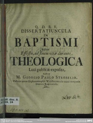 Dissertatiuncula De Baptismi Scilicet Effectu, ad finem vitae durante Theologica Luci publicae exposita