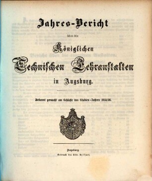 Jahresbericht über die königlichen technischen Lehranstalten in Augsburg. 1855/56 (1856)